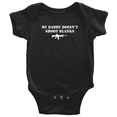 My Daddy Doesn't Shoot Blanks Baby Onesie Baby Bodysuit teelaunch Black NB